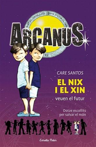 EL NIX I EL XIN VEUEN EL FUTUR 12 ARCANUS | 9788499323312 | Care Santos | Llibres Parcir | Librería Parcir | Librería online de Manresa | Comprar libros en catalán y castellano online