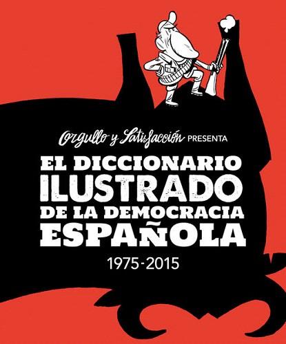 EL DICCIONARIO ILUSTRADO DE LA DEMOCRACIA ESPAÑOLA 1975-2015 | 9788416251094 | AA.VV | Llibres Parcir | Librería Parcir | Librería online de Manresa | Comprar libros en catalán y castellano online