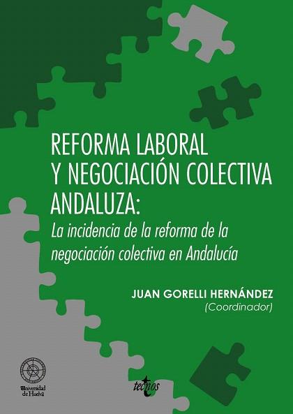 REFORMA LABORAL Y NEGOCIACIÓN COLECTIVA ANDALUZA: LA INCIDENCIA DE LA REFORMA DE | 9788430958351 | GORELLI HERNÁNDEZ, JUAN/DÍAZ RAMOS, ROSA MARÍA/FLORES CORDÓN, MIGUEL ÁNGEL/GUTIÉRREZ PÉREZ, MIGUEL/I | Llibres Parcir | Librería Parcir | Librería online de Manresa | Comprar libros en catalán y castellano online