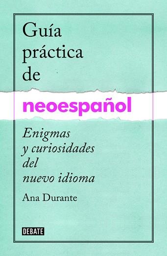 GUÍA PRÁCTICA DE NEOESPAÑOL | 9788499925516 | DURANTE,ANA | Llibres Parcir | Librería Parcir | Librería online de Manresa | Comprar libros en catalán y castellano online