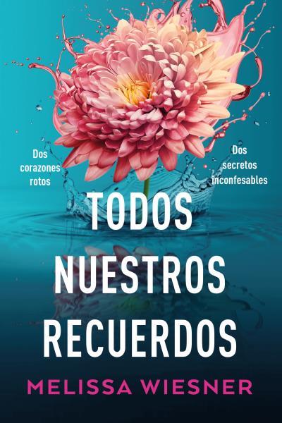 TODOS NUESTROS RECUERDOS | 9788419131638 | WIESNER, MELISSA | Llibres Parcir | Llibreria Parcir | Llibreria online de Manresa | Comprar llibres en català i castellà online