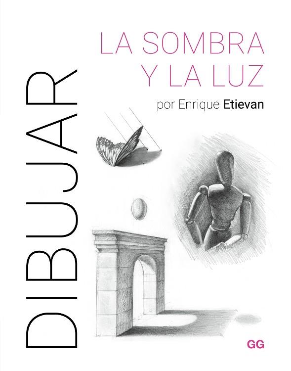 DIBUJAR LA SOMBRA Y LA LUZ | 9788425235894 | ETIEVAN, ENRIQUE | Llibres Parcir | Llibreria Parcir | Llibreria online de Manresa | Comprar llibres en català i castellà online