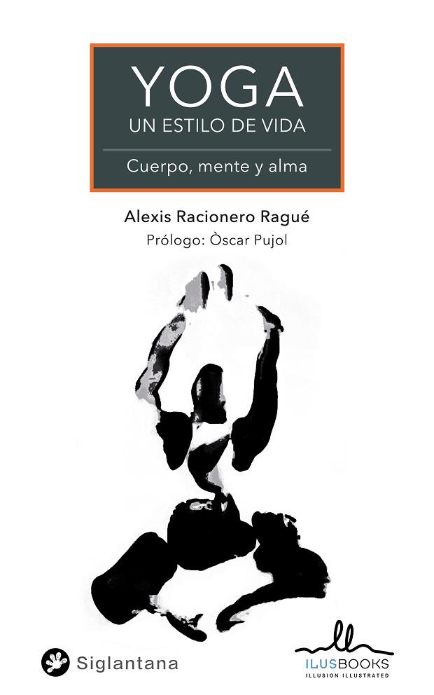 YOGA UN ESTILO DE VIDA | 9788419014023 | RACIONERO RAGUE, ALEXIS | Llibres Parcir | Llibreria Parcir | Llibreria online de Manresa | Comprar llibres en català i castellà online