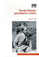TOMAS GARCES PERIODISME I CRITICA | 9788498832709 | SOLER VALENTI | Llibres Parcir | Llibreria Parcir | Llibreria online de Manresa | Comprar llibres en català i castellà online