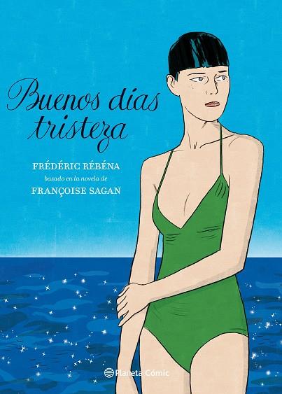 BUENOS DÍAS, TRISTEZA (NOVELA GRÁFICA) | 9788413412092 | SAGAN, FRANÇOISE / RÉBÉNA, FRÉDÉRIC | Llibres Parcir | Librería Parcir | Librería online de Manresa | Comprar libros en catalán y castellano online