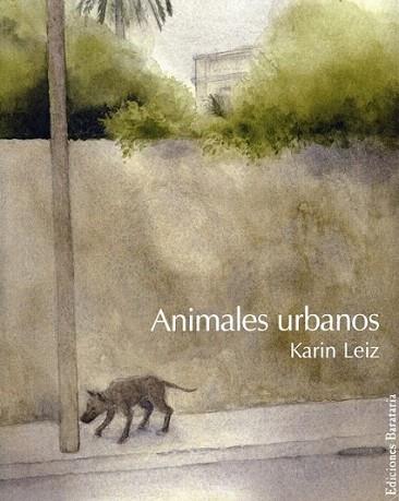 ANIMALES URBANOS | 9788495764270 | LEIZ | Llibres Parcir | Llibreria Parcir | Llibreria online de Manresa | Comprar llibres en català i castellà online
