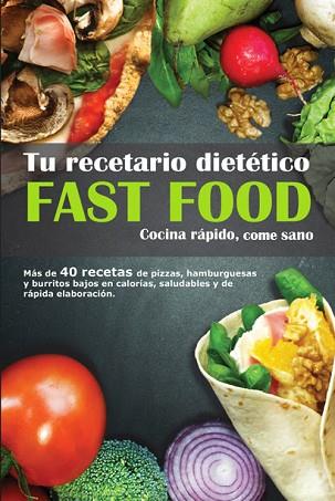TU RECETARIO DIETÉTICO FAST FOOD | PODI108735 | NÚÑEZ  RODRIGO | Llibres Parcir | Llibreria Parcir | Llibreria online de Manresa | Comprar llibres en català i castellà online