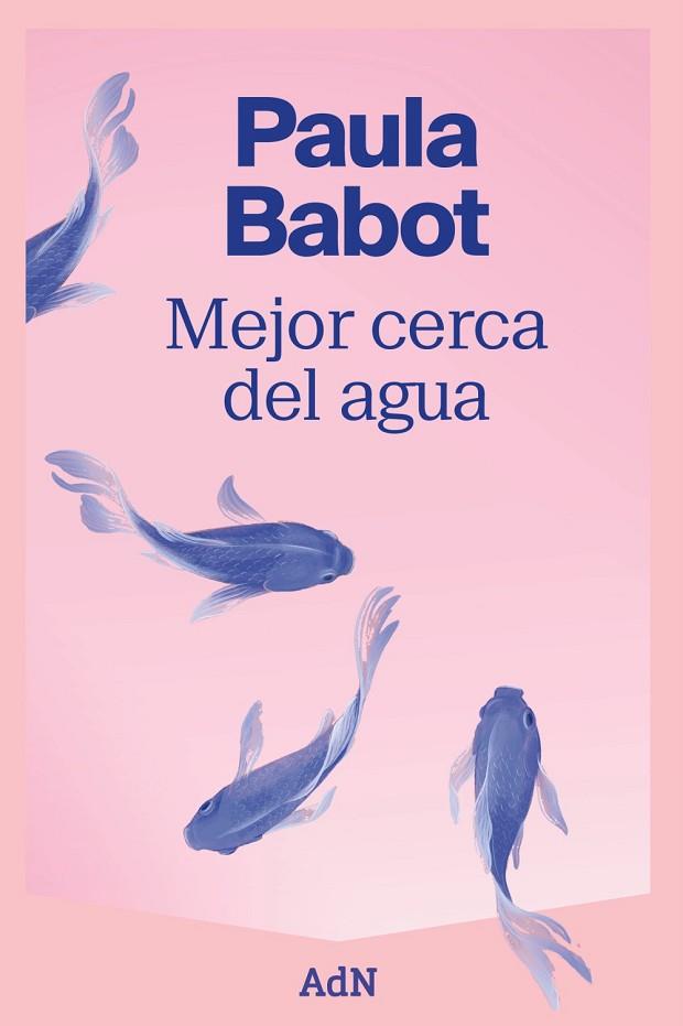MEJOR CERCA DEL AGUA | 9788410138520 | BABOT, PAULA | Llibres Parcir | Librería Parcir | Librería online de Manresa | Comprar libros en catalán y castellano online