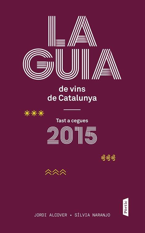 LA GUIA DE VINS DE CATALUNYA 2015 | 9788498093117 | JORDI ALCOVER MESTRES/NARANJO ROSALES, SÍLVIA | Llibres Parcir | Librería Parcir | Librería online de Manresa | Comprar libros en catalán y castellano online