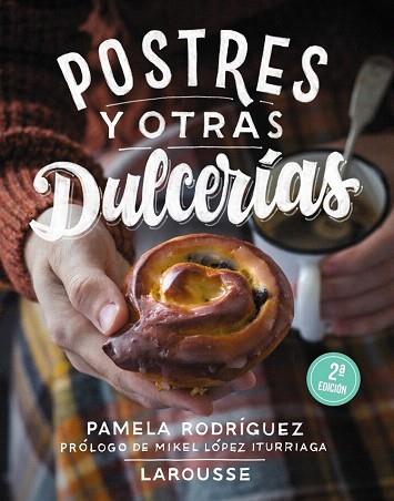 POSTRES Y OTRAS DULCERÍAS | 9788416124923 | RODRÍGUEZ RODRÍGUEZ, PAMELA | Llibres Parcir | Llibreria Parcir | Llibreria online de Manresa | Comprar llibres en català i castellà online