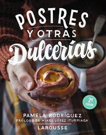 POSTRES Y OTRAS DULCERÍAS | 9788416124923 | RODRÍGUEZ RODRÍGUEZ, PAMELA | Llibres Parcir | Librería Parcir | Librería online de Manresa | Comprar libros en catalán y castellano online