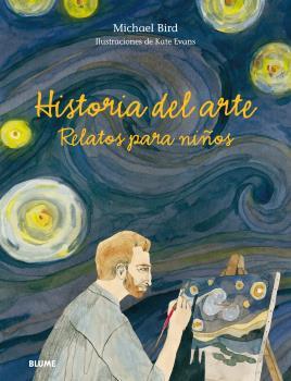 HISTORIA DEL ARTE. RELATOS PARA NIÑOS | 9788498019346 | BIRD, MICHAEL/EVANS, PETER | Llibres Parcir | Librería Parcir | Librería online de Manresa | Comprar libros en catalán y castellano online