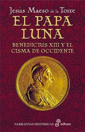 EL PAPA LUNA BENEDICTIUS XIII Y EL CISMA DE OCCIDENTE | 9788435060578 | MAESO DE LA TORRE | Llibres Parcir | Librería Parcir | Librería online de Manresa | Comprar libros en catalán y castellano online