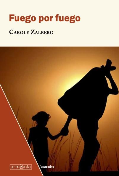 FUEGO POR FUEGO | 9788412003994 | ZALBERG, CAROLE | Llibres Parcir | Llibreria Parcir | Llibreria online de Manresa | Comprar llibres en català i castellà online