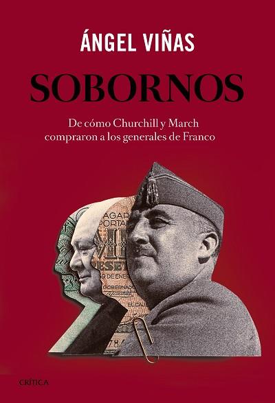 SOBORNOS. DE COMO CHURCHILL Y MARCH COMPRARON A LOS GENERALES DE FRANCO | 9788416771011 | ÁNGEL VIÑAS | Llibres Parcir | Librería Parcir | Librería online de Manresa | Comprar libros en catalán y castellano online