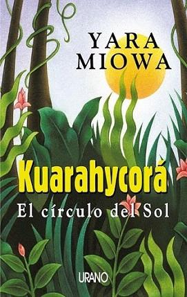 KUARAHYCORA | 9788479534547 | YARA MIOWA | Llibres Parcir | Librería Parcir | Librería online de Manresa | Comprar libros en catalán y castellano online