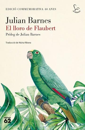 EL LLORO DE FLAUBERT | 9788429782424 | BARNES, JULIAN | Llibres Parcir | Librería Parcir | Librería online de Manresa | Comprar libros en catalán y castellano online