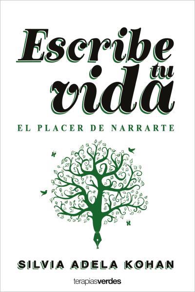 ESCRIBE TU VIDA. EL PLACER DE NARRARTE | 9788416972944 | KOHAN, SILVIA ADELA | Llibres Parcir | Librería Parcir | Librería online de Manresa | Comprar libros en catalán y castellano online