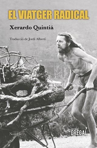 EL VIATGER RADICAL | 9788417082703 | QUINTIÁ PÉREZ, XERARDO | Llibres Parcir | Librería Parcir | Librería online de Manresa | Comprar libros en catalán y castellano online