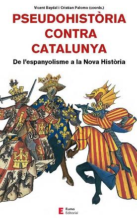PSEUDOHISTÒRIA CONTRA CATALUNYA | 9788497666893 | BAYDAL SALA, VICENT/CAMPRUBÍ PLA, XAVIER/CINGOLANI, STEFANO M./FORNÉS FERNÁNDEZ, GUILLEM/PALOMO REIN | Llibres Parcir | Llibreria Parcir | Llibreria online de Manresa | Comprar llibres en català i castellà online