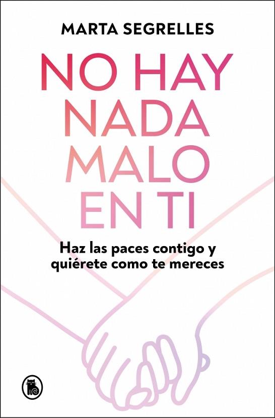 NO HAY NADA MALO EN TI | 9788402430601 | SEGRELLES, MARTA | Llibres Parcir | Llibreria Parcir | Llibreria online de Manresa | Comprar llibres en català i castellà online