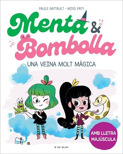 MENTA I BOMBOLLA 2 - UNA VEÏNA MOLT MÀGICA | 9788419378750 | BATTAULT, PAULE/MISS PATY | Llibres Parcir | Llibreria Parcir | Llibreria online de Manresa | Comprar llibres en català i castellà online