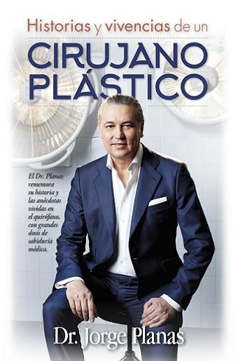 HISTORIAS Y ANECDOTAS DE UN CIRUJANO PLASTICO | 9788416002894 | PLANAS,JORGE | Llibres Parcir | Librería Parcir | Librería online de Manresa | Comprar libros en catalán y castellano online