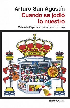 CUANDO SE JODIÓ LO NUESTRO | 9788499423111 | SAN AGUSTÍN, ARTURO | Llibres Parcir | Llibreria Parcir | Llibreria online de Manresa | Comprar llibres en català i castellà online