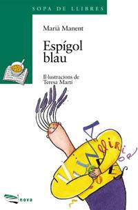 ESPIGOL BLAU | 9788448906580 | MANENT MARIA | Llibres Parcir | Librería Parcir | Librería online de Manresa | Comprar libros en catalán y castellano online