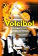 VOLEIBOL ENTRENAMIENTO POR FASES | 9788499100685 | ALARAZ ALEIX JORGE | Llibres Parcir | Librería Parcir | Librería online de Manresa | Comprar libros en catalán y castellano online