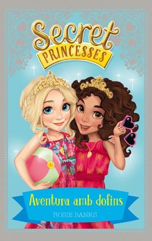 SECRET PRINCESSES 2. AVENTURA AMB DOFINS | 9788424658939 | BANKS, ROSIE | Llibres Parcir | Llibreria Parcir | Llibreria online de Manresa | Comprar llibres en català i castellà online