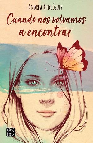 CUANDO NOS VOLVAMOS A ENCONTRAR | 9788408201304 | RODRÍGUEZ, ANDREA | Llibres Parcir | Llibreria Parcir | Llibreria online de Manresa | Comprar llibres en català i castellà online