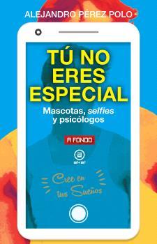 TÚ NO ERES ESPECIAL | 9788446054504 | PÉREZ POLO, ALEJANDRO | Llibres Parcir | Llibreria Parcir | Llibreria online de Manresa | Comprar llibres en català i castellà online
