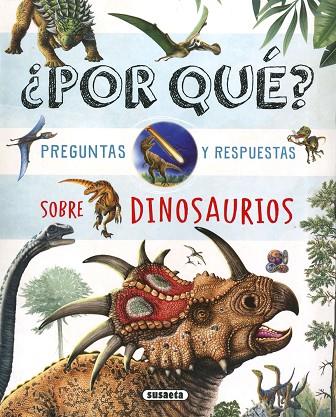 ¿POR QUÉ? PREGUNTAS Y RESPUESTAS SOBRE DINOSAURIOS | 9788467784756 | SUSAETA, EQUIPO | Llibres Parcir | Librería Parcir | Librería online de Manresa | Comprar libros en catalán y castellano online