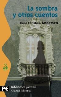 LA SOMBRA Y OTROS CUENTOS | 9788420637563 | HANS CHRISTIAN ANDERSEN | Llibres Parcir | Librería Parcir | Librería online de Manresa | Comprar libros en catalán y castellano online