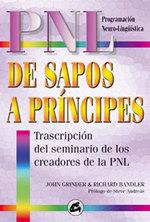 PNL DE SAPOS A PRINCIPES | 9788484450313 | GRINDER - BANDLER | Llibres Parcir | Librería Parcir | Librería online de Manresa | Comprar libros en catalán y castellano online