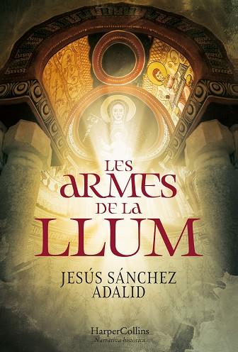LES ARMES DE LA LLUM | 9788491395263 | SÁNCHEZ ADALID, JESÚS | Llibres Parcir | Llibreria Parcir | Llibreria online de Manresa | Comprar llibres en català i castellà online
