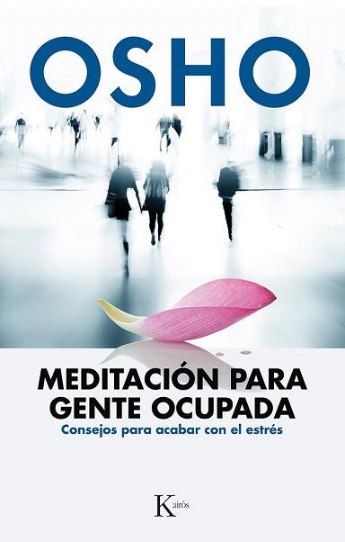 MEDITACIÓN PARA GENTE OCUPADA | 9788499884189 | OSHO | Llibres Parcir | Llibreria Parcir | Llibreria online de Manresa | Comprar llibres en català i castellà online