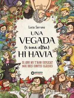 UNA VEGADA (I UNA ALTRA) HI HAVIA... | 9788448946661 | SERRANO, LUCÍA | Llibres Parcir | Librería Parcir | Librería online de Manresa | Comprar libros en catalán y castellano online