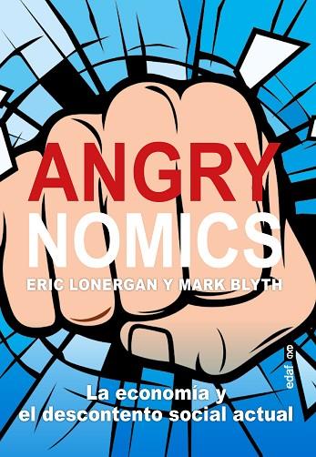 ANGRYNOMICS | 9788441441200 | LONERGAN, ERIC/BLYTH, MARK | Llibres Parcir | Librería Parcir | Librería online de Manresa | Comprar libros en catalán y castellano online
