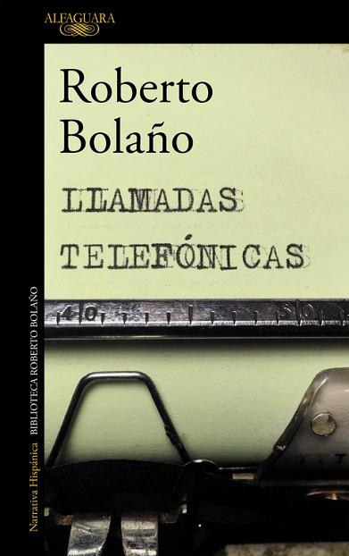 LLAMADAS TELEFÓNICAS | 9788420427676 | BOLAÑO, ROBERTO | Llibres Parcir | Librería Parcir | Librería online de Manresa | Comprar libros en catalán y castellano online