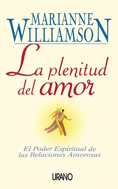 LA PLENITUD DEL AMOR | 9788479534271 | MARIANNE WILLIAMSON | Llibres Parcir | Llibreria Parcir | Llibreria online de Manresa | Comprar llibres en català i castellà online