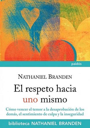 EL RESPETO HACIA UNO MISMO | 9788449325366 | BRANDEN NATHANIEL | Llibres Parcir | Librería Parcir | Librería online de Manresa | Comprar libros en catalán y castellano online
