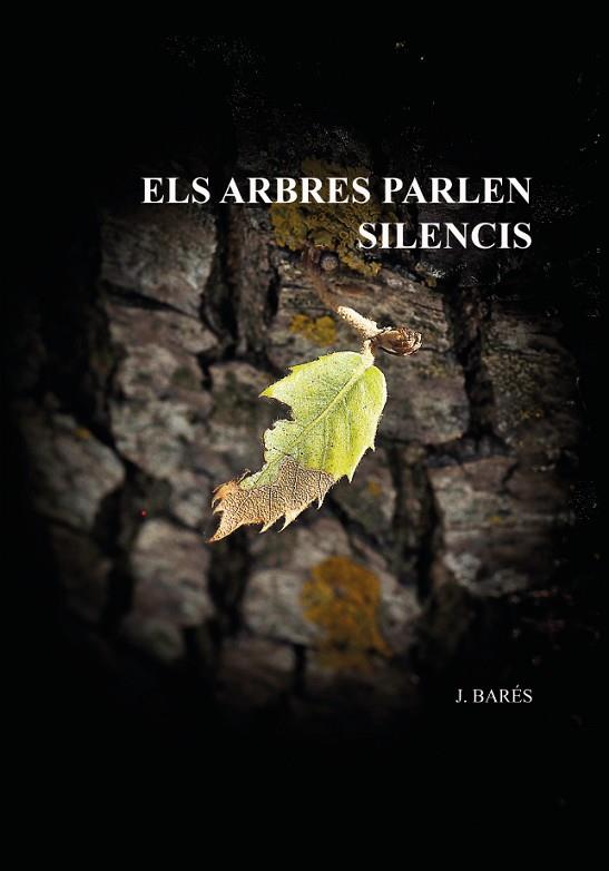 ELS ARBRES PARLEN SILENCIS | 9791388199356 | JOSEP BARÉS | Llibres Parcir | Llibreria Parcir | Llibreria online de Manresa | Comprar llibres en català i castellà online