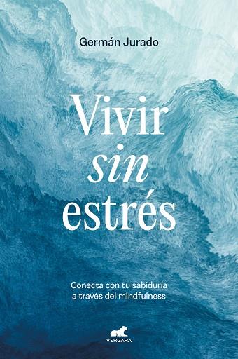 VIVIR SIN ESTRÉS | 9788419248503 | JURADO, GERMÁN | Llibres Parcir | Llibreria Parcir | Llibreria online de Manresa | Comprar llibres en català i castellà online