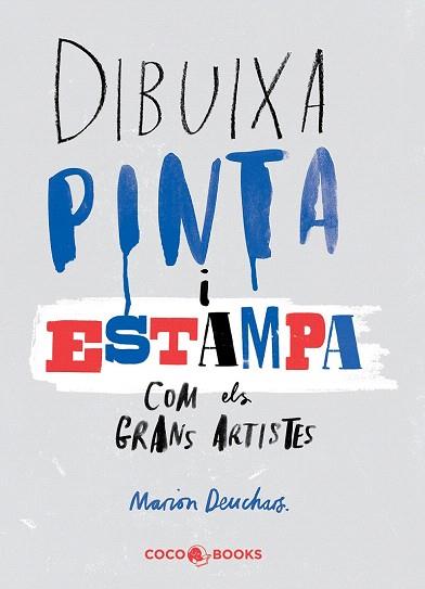 DIBUIXA, PINTA I ESTAMPA COM ELS GRANS ARTISTES | 9788494316654 | DEUCHARS, MARION | Llibres Parcir | Llibreria Parcir | Llibreria online de Manresa | Comprar llibres en català i castellà online