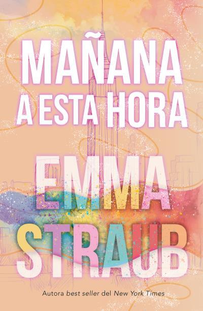 MAÑANA A ESTA HORA | 9788419030429 | STRAUB, EMMA | Llibres Parcir | Librería Parcir | Librería online de Manresa | Comprar libros en catalán y castellano online