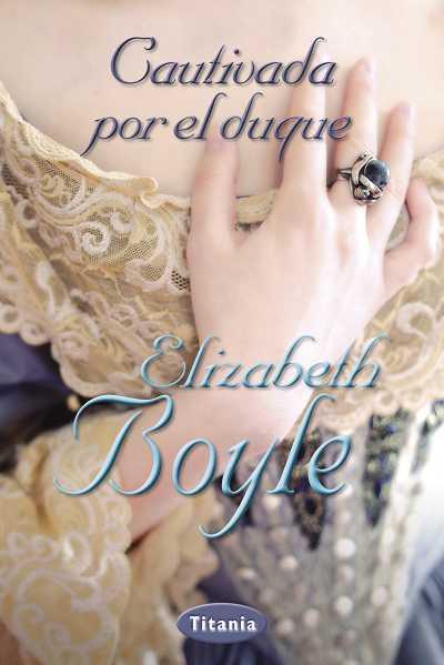 CAUTIVADA POR EL DUQUE | 9788492916399 | BOYLE, ELIZABETH | Llibres Parcir | Llibreria Parcir | Llibreria online de Manresa | Comprar llibres en català i castellà online