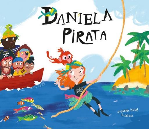 DANIELA PIRATA | 9788417123116 | SUSANNA ISERN | Llibres Parcir | Librería Parcir | Librería online de Manresa | Comprar libros en catalán y castellano online