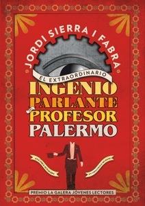 EL EXTRAORDINARIO INGENIO PARLANTE DEL PROFESOR PALERMO | 9788424647377 | SIERRA I FABRA, JORDI | Llibres Parcir | Llibreria Parcir | Llibreria online de Manresa | Comprar llibres en català i castellà online
